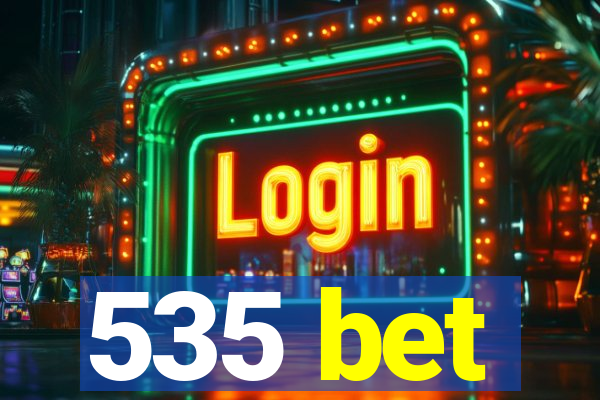 535 bet